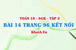 Bài 14 trang 96 Toán 10 Kết nối tri thức Tập 2